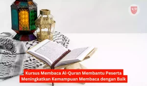 Kursus Membaca Al-Quran Membantu Peserta Meningkatkan Kemampuan Membaca dengan Baik
